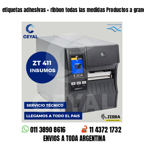 etiquetas adhesivas   ribbon todas las medidas Productos a granel