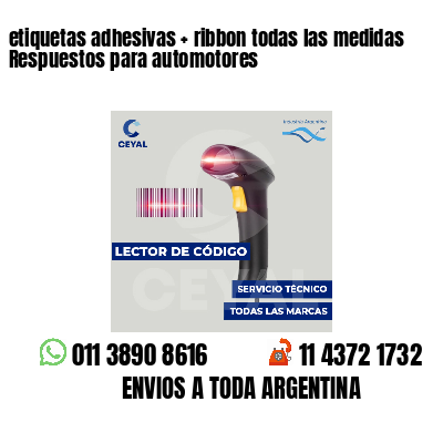 etiquetas adhesivas   ribbon todas las medidas Respuestos para automotores