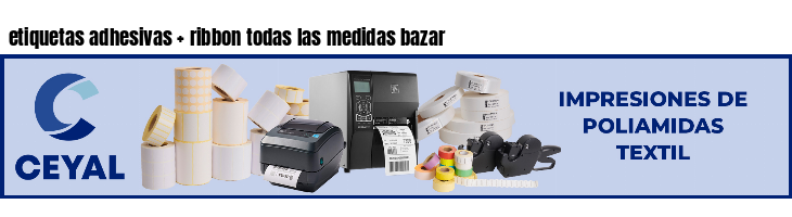 etiquetas adhesivas   ribbon todas las medidas bazar