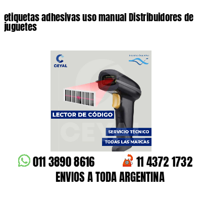 etiquetas adhesivas uso manual Distribuidores de juguetes