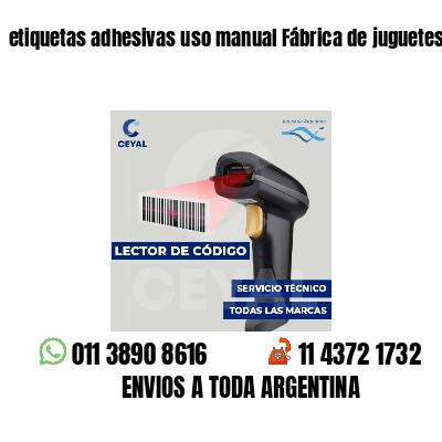 etiquetas adhesivas uso manual Fábrica de juguetes