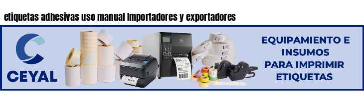 etiquetas adhesivas uso manual Importadores y exportadores