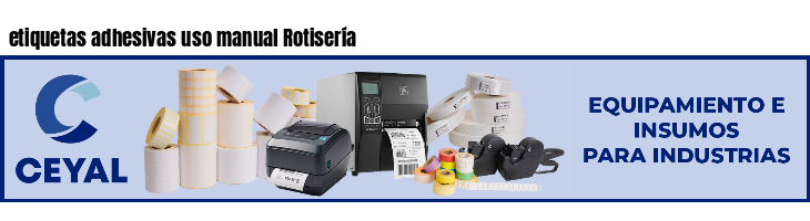 etiquetas adhesivas uso manual Rotisería