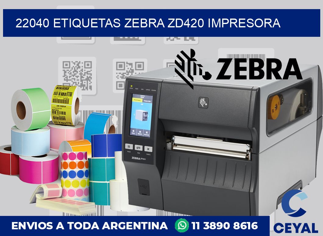 22040 etiquetas Zebra zd420 impresora