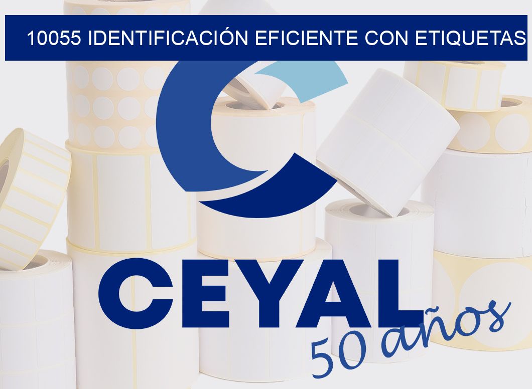 10055 IDENTIFICACIÓN EFICIENTE CON ETIQUETAS