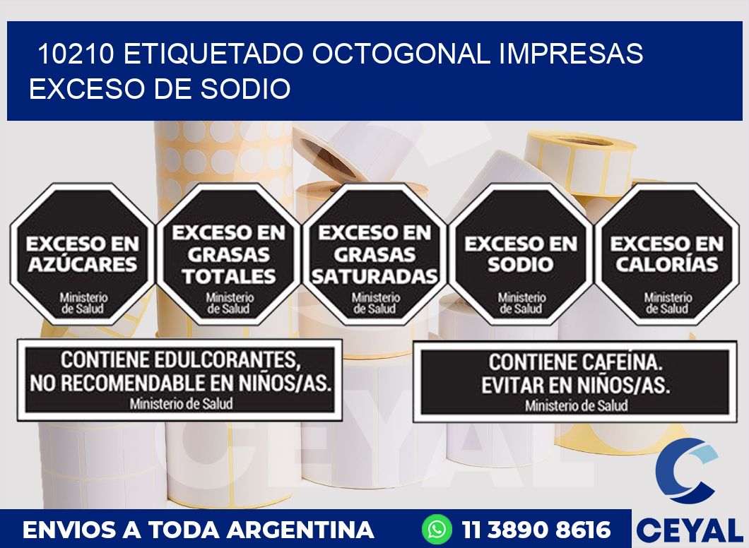 10210 ETIQUETADO OCTOGONAL IMPRESAS EXCESO DE SODIO
