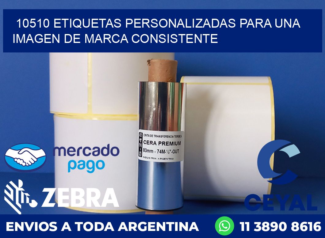 10510 ETIQUETAS PERSONALIZADAS PARA UNA IMAGEN DE MARCA CONSISTENTE