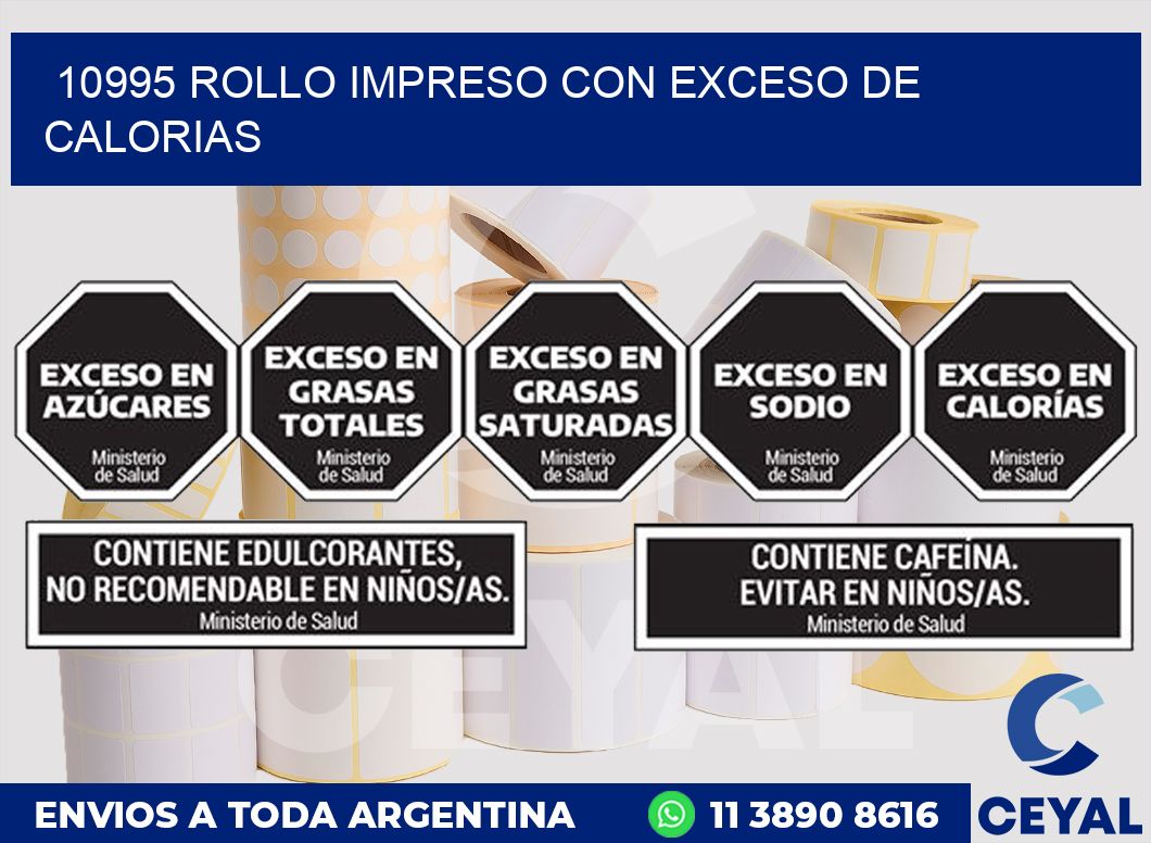 10995 ROLLO IMPRESO CON EXCESO DE CALORIAS