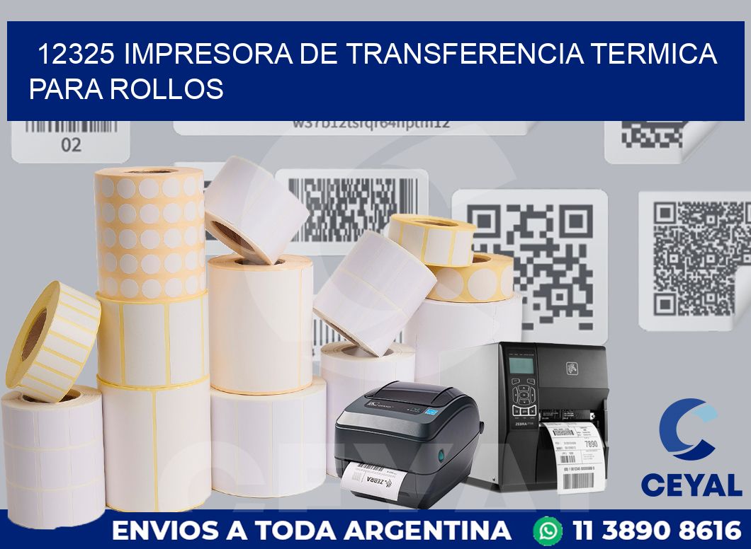 12325 IMPRESORA DE TRANSFERENCIA TERMICA PARA ROLLOS