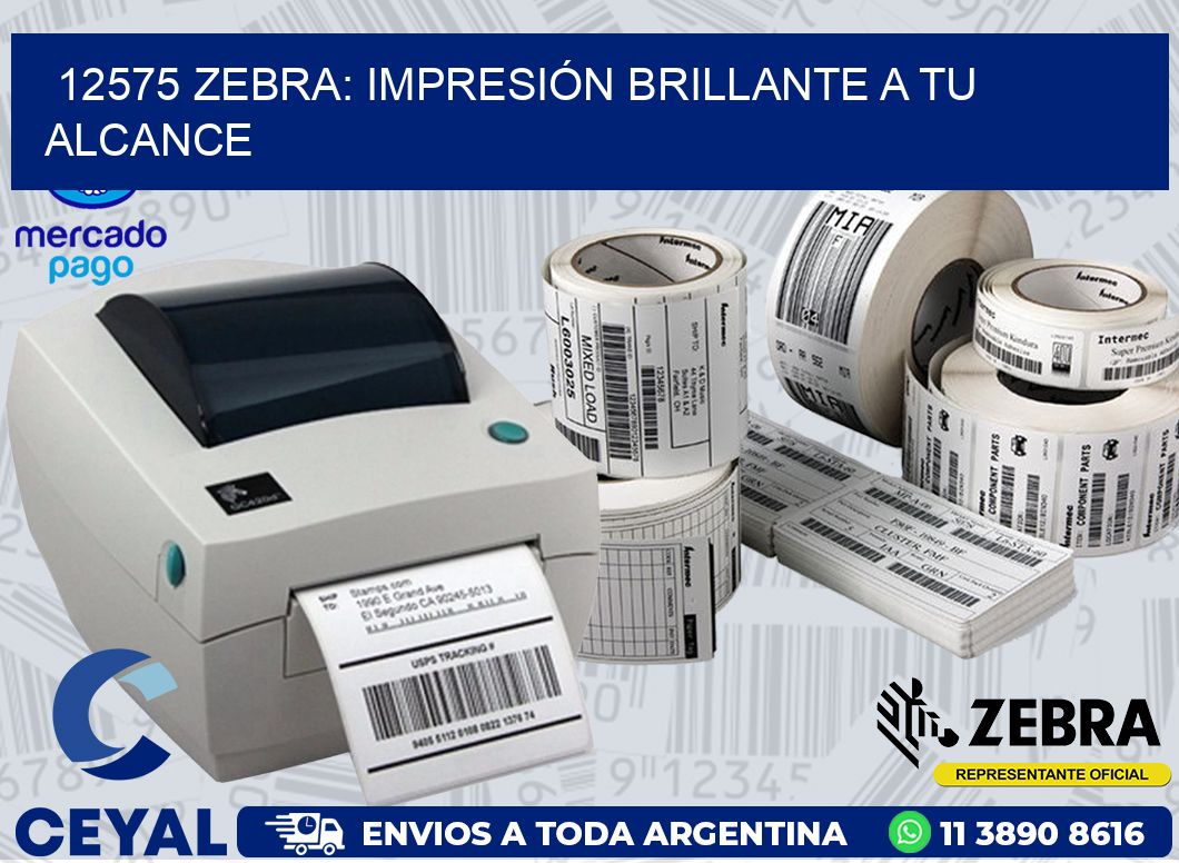 12575 ZEBRA: IMPRESIÓN BRILLANTE A TU ALCANCE