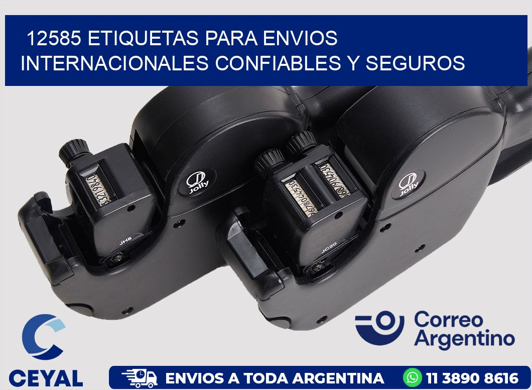 12585 ETIQUETAS PARA ENVIOS INTERNACIONALES CONFIABLES Y SEGUROS
