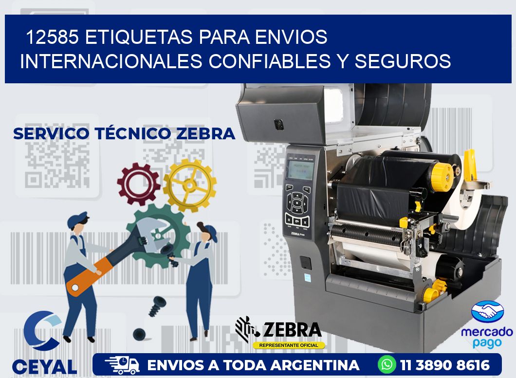 12585 ETIQUETAS PARA ENVIOS INTERNACIONALES CONFIABLES Y SEGUROS
