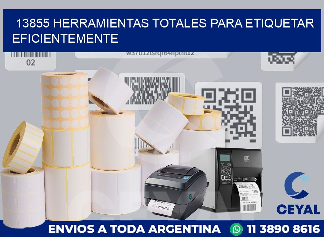 13855 HERRAMIENTAS TOTALES PARA ETIQUETAR EFICIENTEMENTE