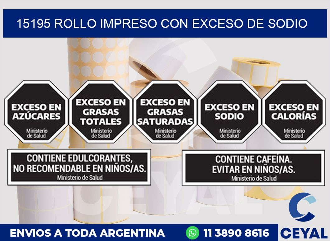 15195 ROLLO IMPRESO CON EXCESO DE SODIO