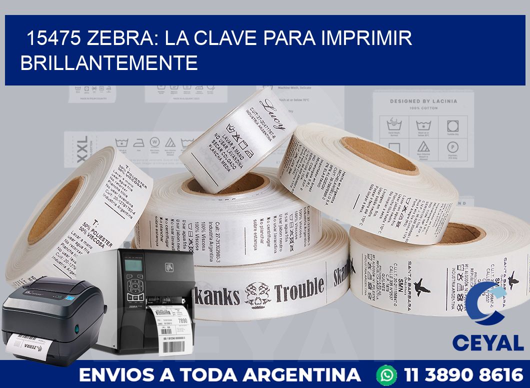 15475 ZEBRA: LA CLAVE PARA IMPRIMIR BRILLANTEMENTE