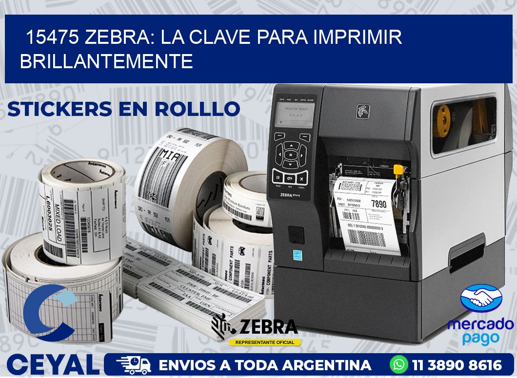 15475 ZEBRA: LA CLAVE PARA IMPRIMIR BRILLANTEMENTE