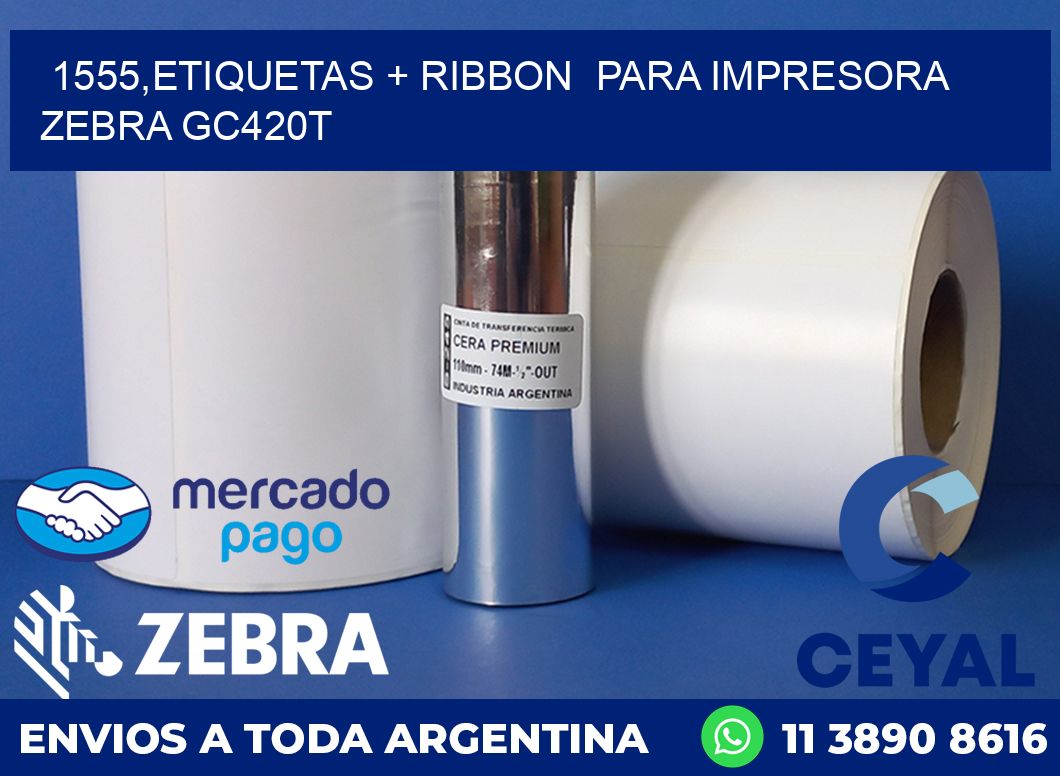 1555,etiquetas + ribbon  para impresora zebra GC420T