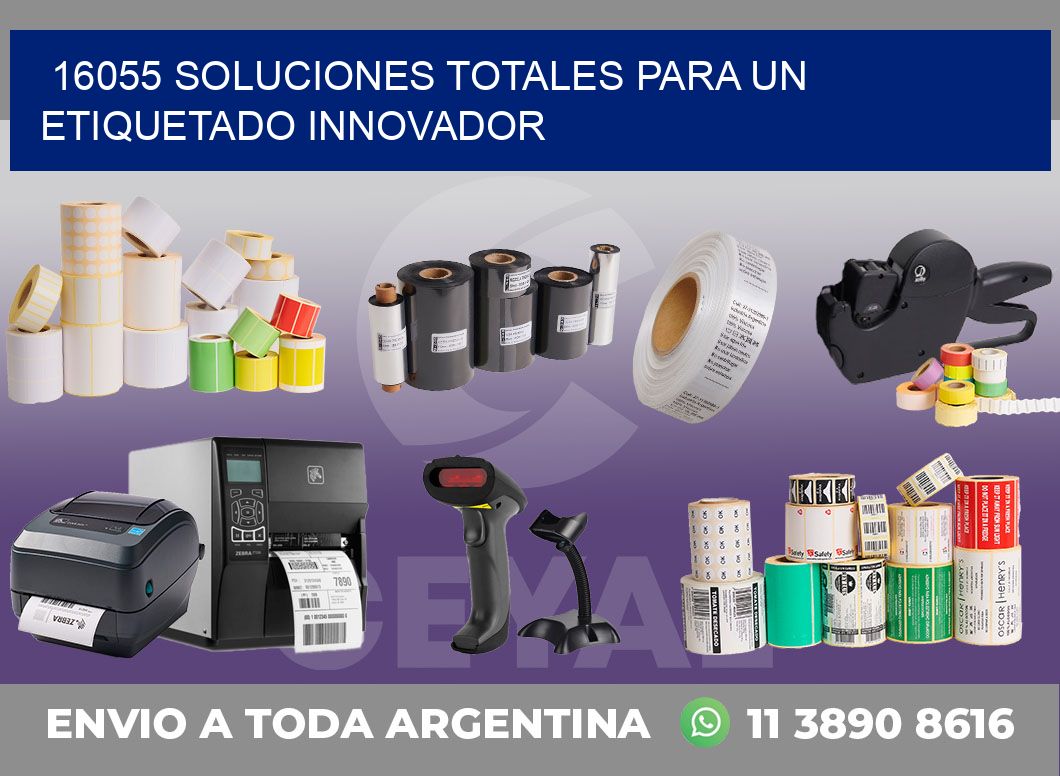 16055 SOLUCIONES TOTALES PARA UN ETIQUETADO INNOVADOR