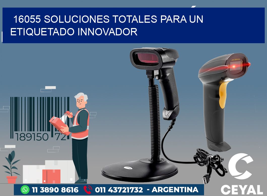 16055 SOLUCIONES TOTALES PARA UN ETIQUETADO INNOVADOR