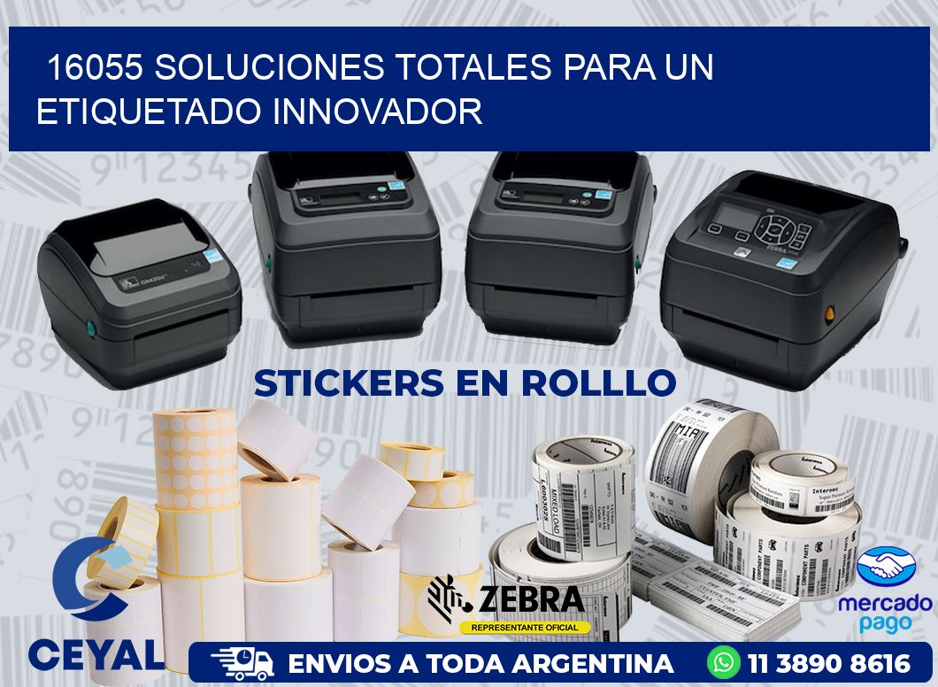 16055 SOLUCIONES TOTALES PARA UN ETIQUETADO INNOVADOR
