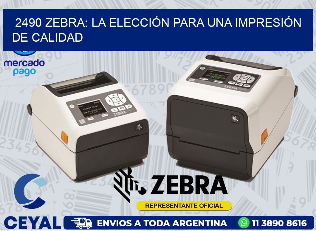 2490 ZEBRA: LA ELECCIÓN PARA UNA IMPRESIÓN DE CALIDAD