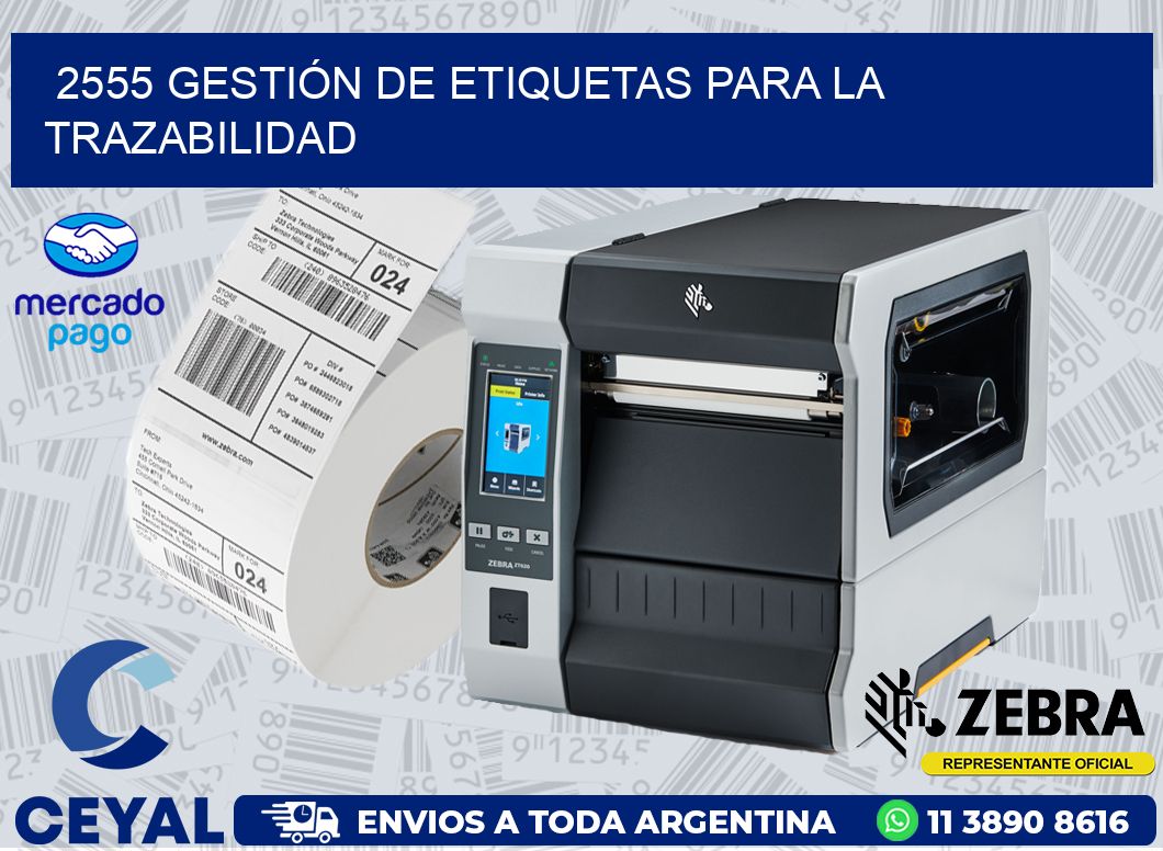 2555 GESTIÓN DE ETIQUETAS PARA LA TRAZABILIDAD