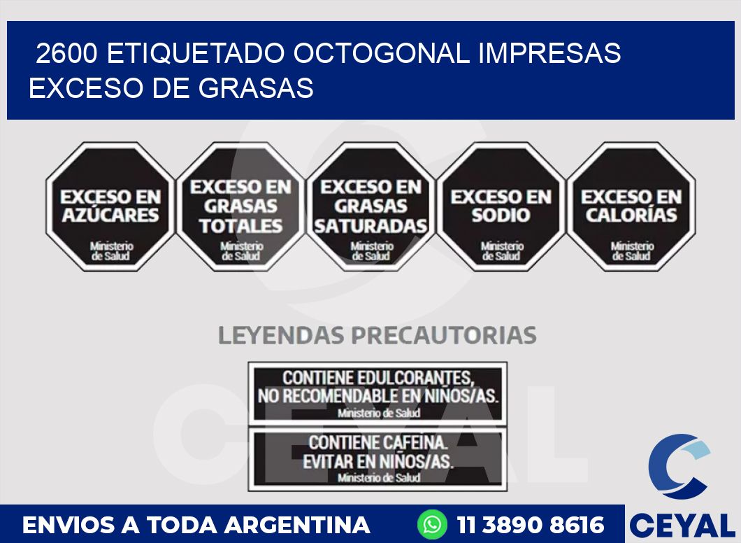 2600 ETIQUETADO OCTOGONAL IMPRESAS EXCESO DE GRASAS