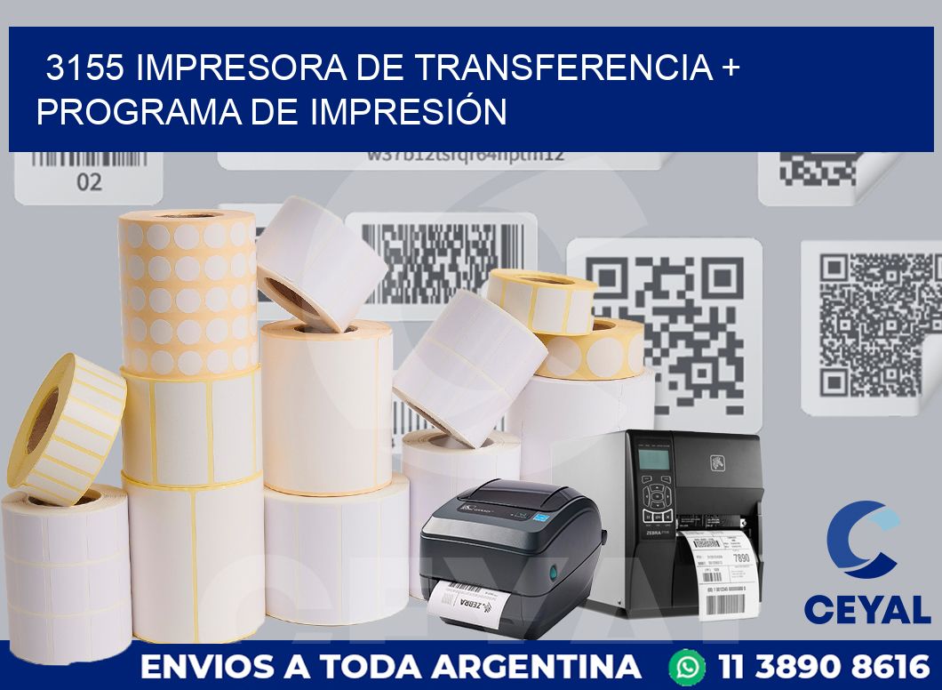 3155 IMPRESORA DE TRANSFERENCIA + PROGRAMA DE IMPRESIÓN