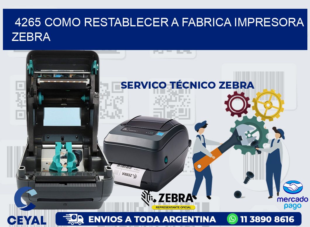 4265 COMO RESTABLECER A FABRICA IMPRESORA ZEBRA