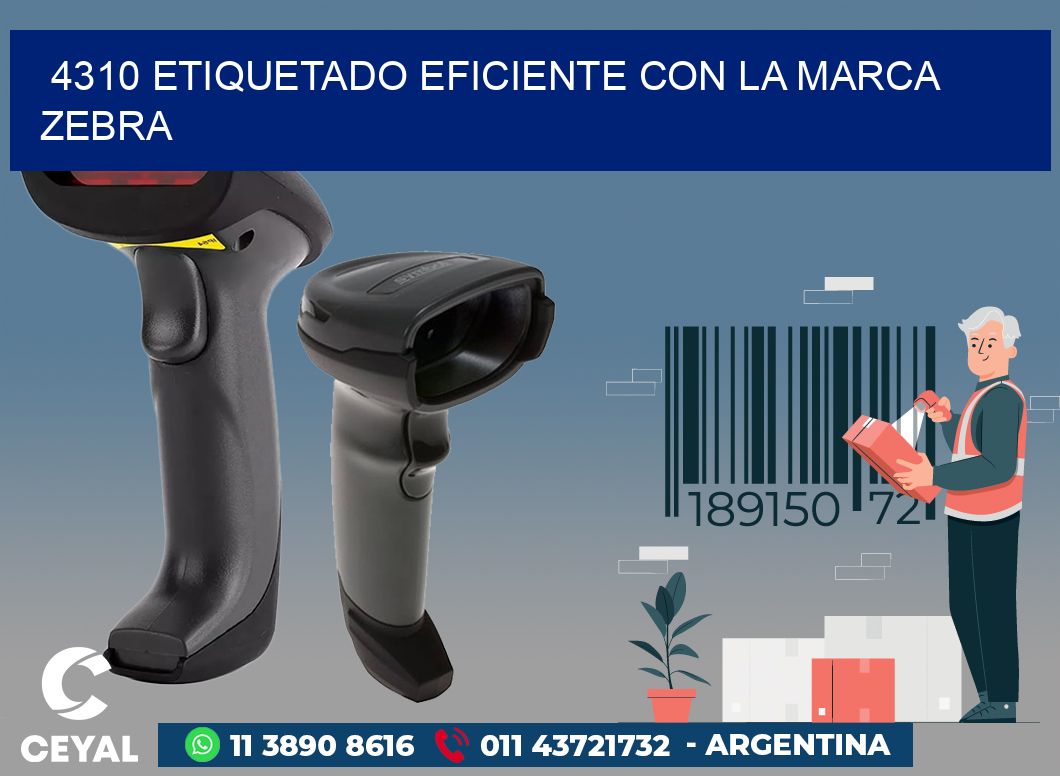 4310 ETIQUETADO EFICIENTE CON LA MARCA ZEBRA