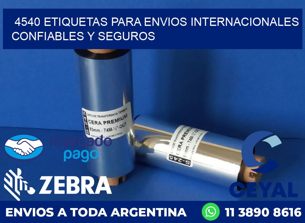 4540 ETIQUETAS PARA ENVIOS INTERNACIONALES CONFIABLES Y SEGUROS