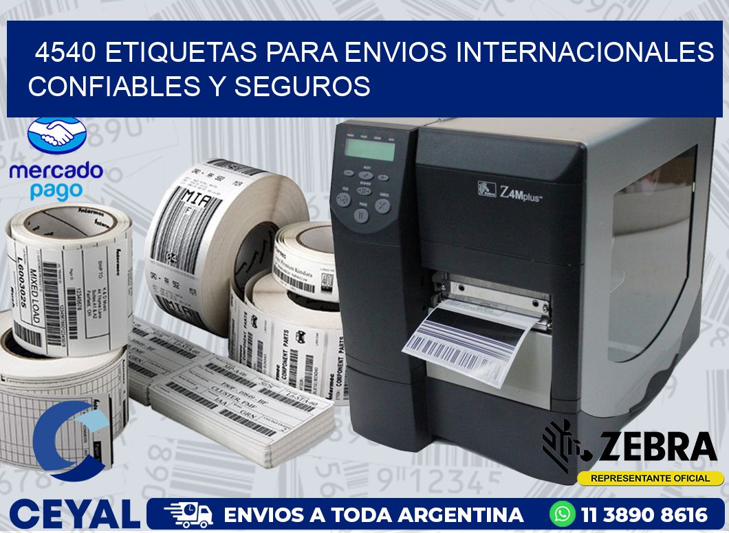 4540 ETIQUETAS PARA ENVIOS INTERNACIONALES CONFIABLES Y SEGUROS
