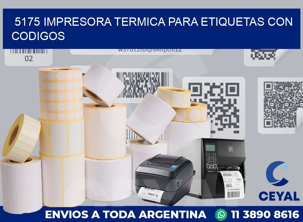 5175 IMPRESORA TERMICA PARA ETIQUETAS CON CODIGOS