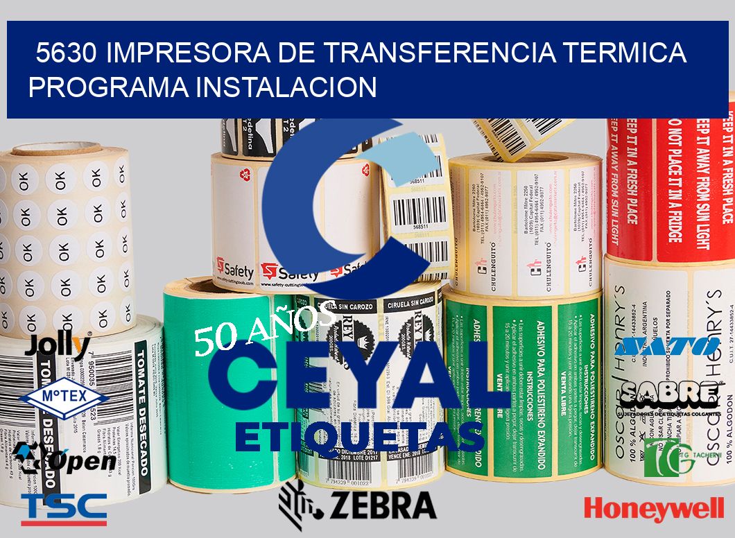 5630 IMPRESORA DE TRANSFERENCIA TERMICA PROGRAMA INSTALACION