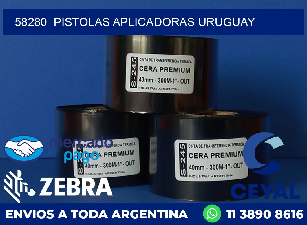 58280  PISTOLAS APLICADORAS URUGUAY