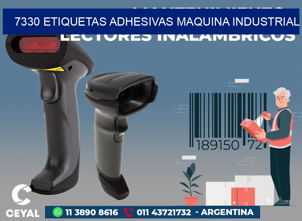 7330 ETIQUETAS ADHESIVAS MAQUINA INDUSTRIAL
