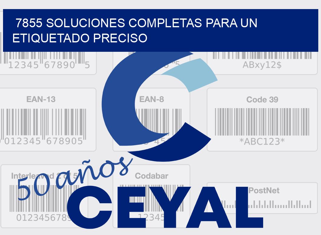7855 SOLUCIONES COMPLETAS PARA UN ETIQUETADO PRECISO