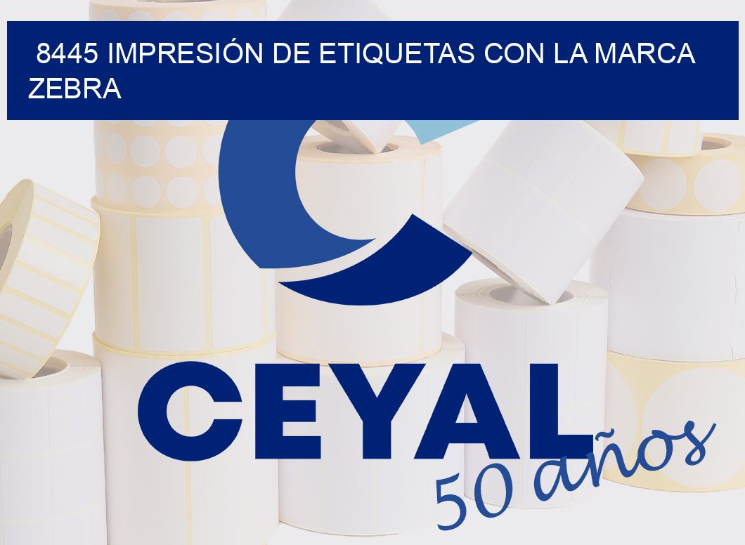8445 IMPRESIÓN DE ETIQUETAS CON LA MARCA ZEBRA