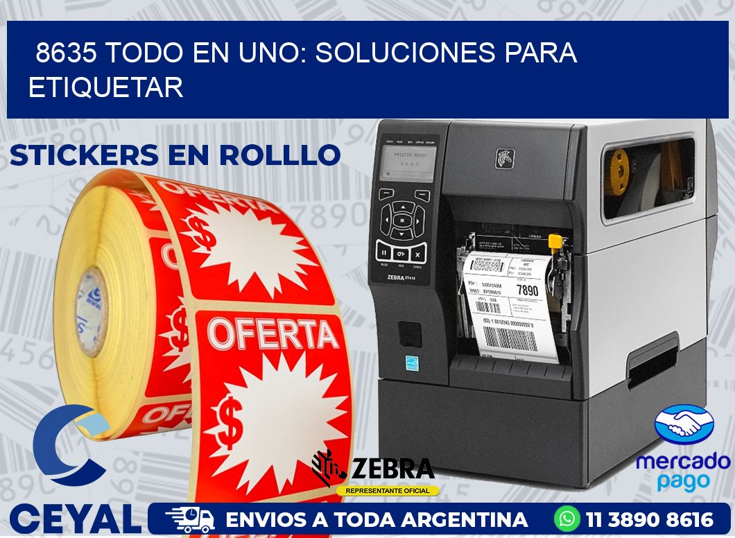 8635 TODO EN UNO: SOLUCIONES PARA ETIQUETAR