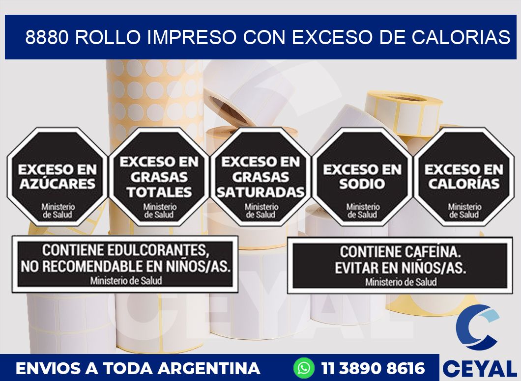 8880 ROLLO IMPRESO CON EXCESO DE CALORIAS