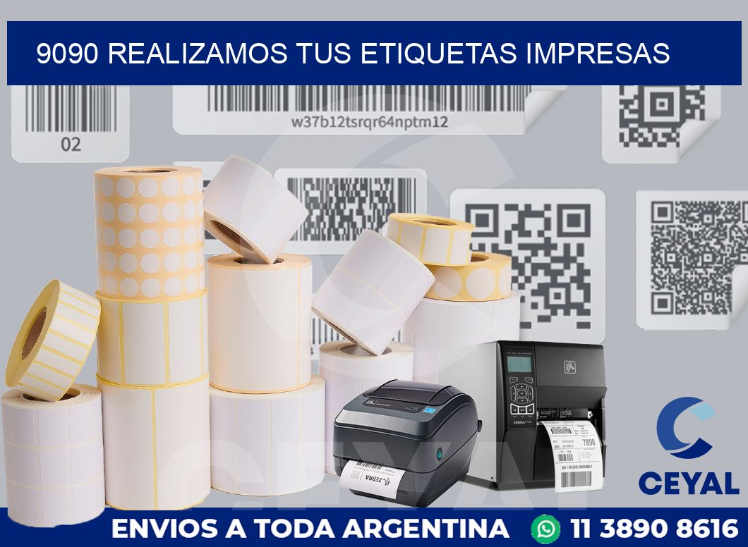 9090 REALIZAMOS TUS ETIQUETAS IMPRESAS