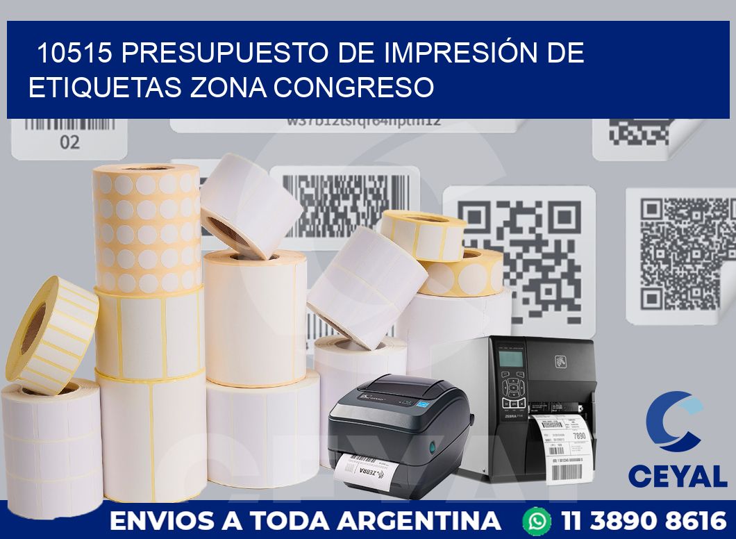 10515 PRESUPUESTO DE IMPRESIÓN DE ETIQUETAS ZONA CONGRESO