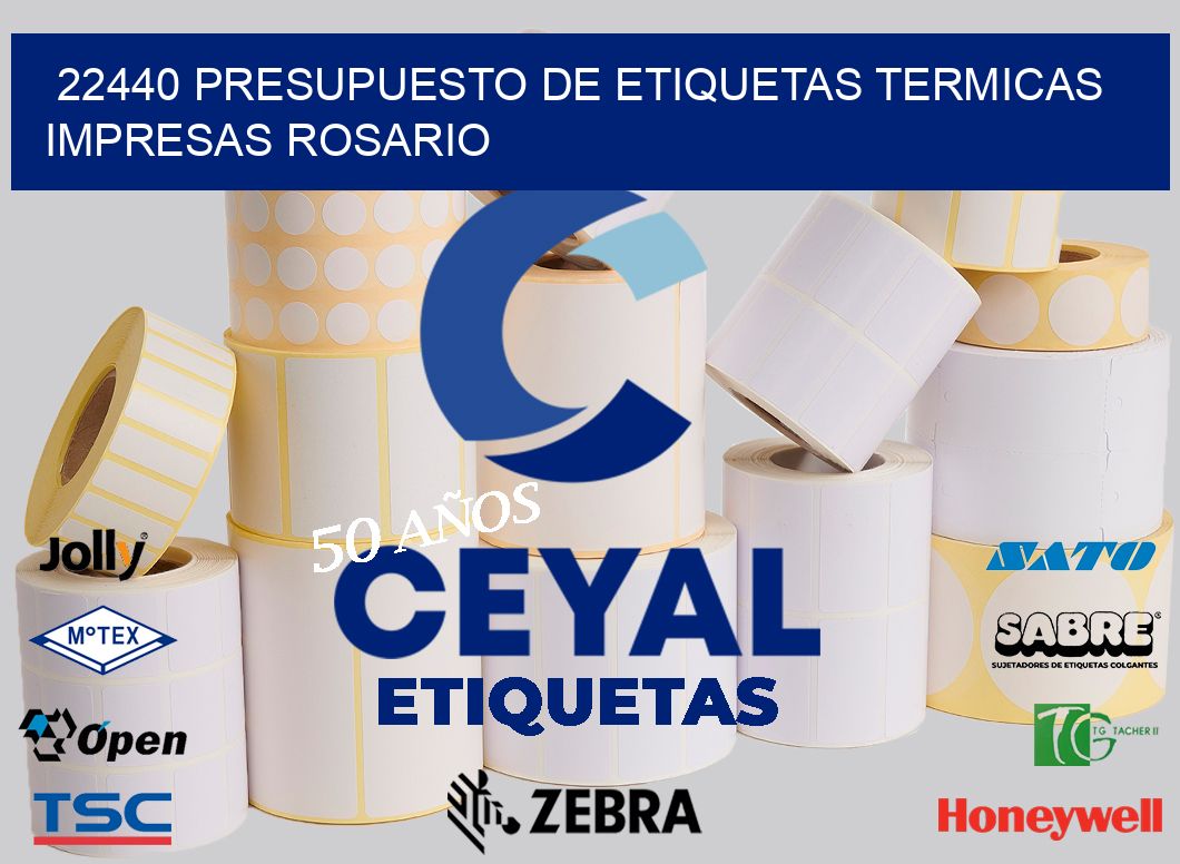 22440 PRESUPUESTO DE ETIQUETAS TERMICAS IMPRESAS ROSARIO