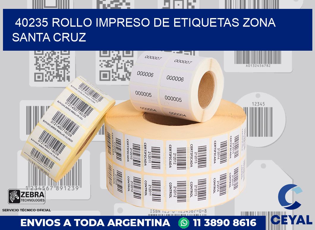40235 ROLLO IMPRESO DE ETIQUETAS ZONA SANTA CRUZ
