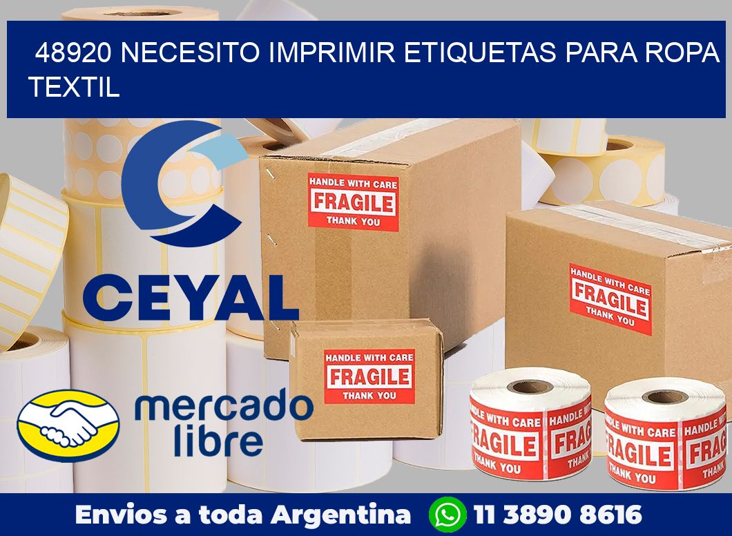 48920 NECESITO IMPRIMIR ETIQUETAS PARA ROPA TEXTIL