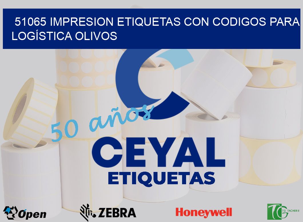 51065 IMPRESION ETIQUETAS CON CODIGOS PARA LOGÍSTICA OLIVOS