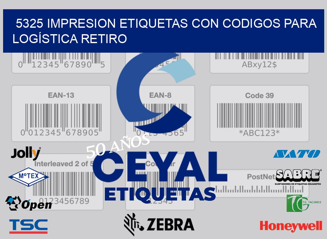 5325 IMPRESION ETIQUETAS CON CODIGOS PARA LOGÍSTICA RETIRO