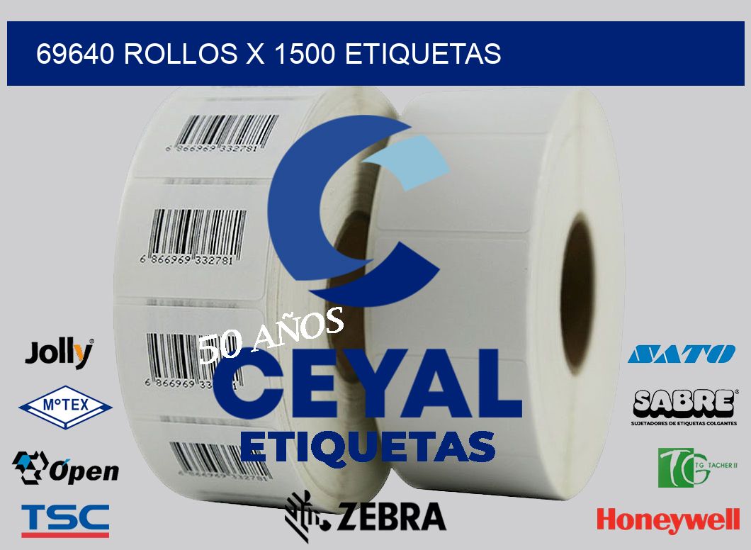 69640 Rollos x 1500 etiquetas