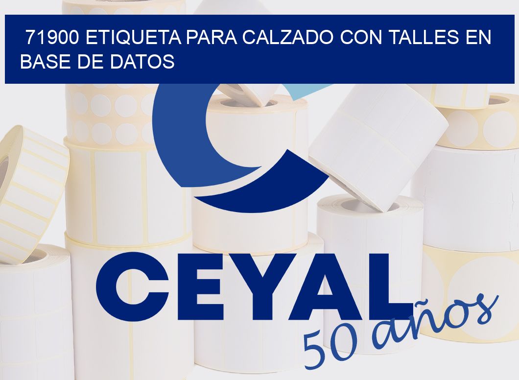 71900 ETIQUETA PARA CALZADO CON TALLES EN BASE DE DATOS