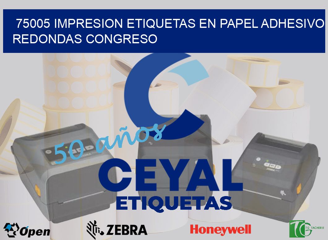 75005 IMPRESION ETIQUETAS EN PAPEL ADHESIVO REDONDAS CONGRESO